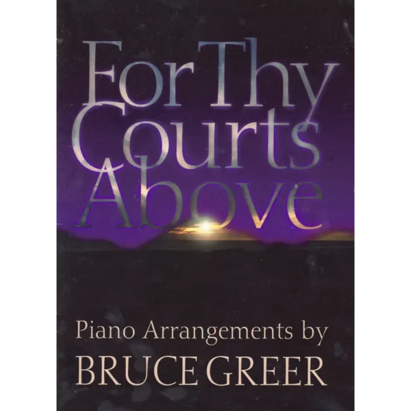 For Thy Courts Above Piano Book